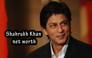 shahrukh khan net worth
